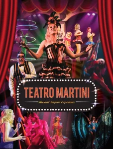 Guests 18 and older will be thoroughly entertained at Teatro Martini.